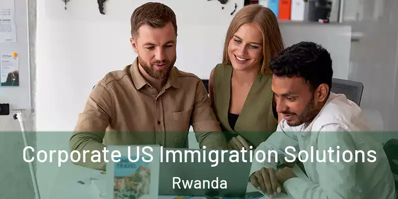  Corporate US Immigration Solutions Rwanda