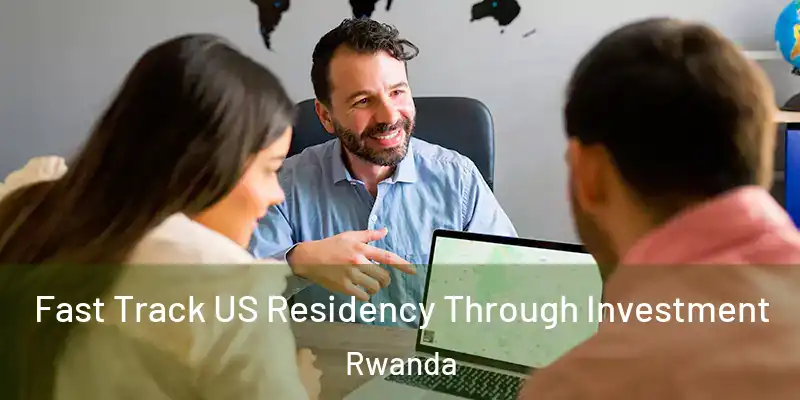  Fast Track US Residency Through Investment Rwanda
