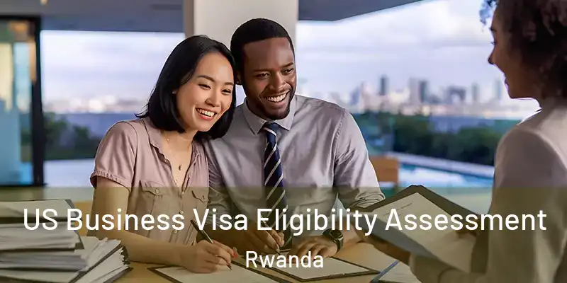  US Business Visa Eligibility Assessment Rwanda