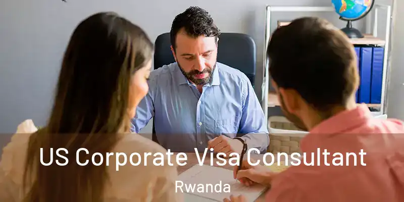  US Corporate Visa Consultant Rwanda