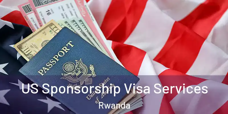  US Sponsorship Visa Services Rwanda