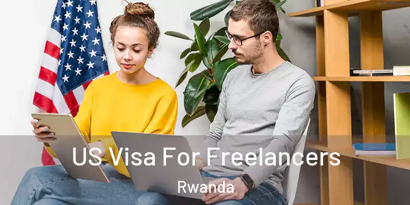  US Visa For Freelancers Rwanda