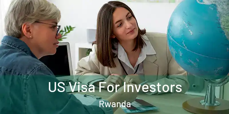  US Visa For Investors Rwanda