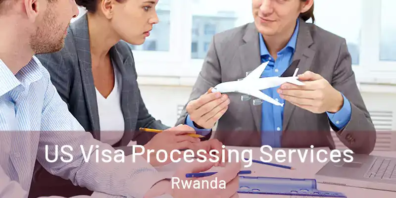  US Visa Processing Services Rwanda