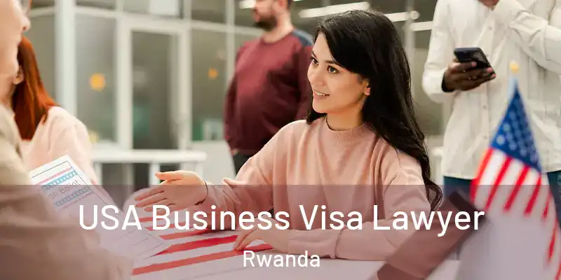  USA Business Visa Lawyer Rwanda