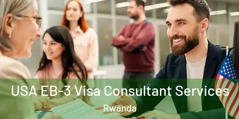  USA EB-3 Visa Consultant Services Rwanda